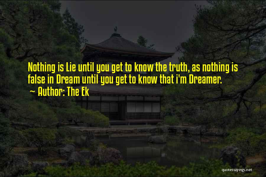 I Am Not A Dreamer Quotes By The Ek