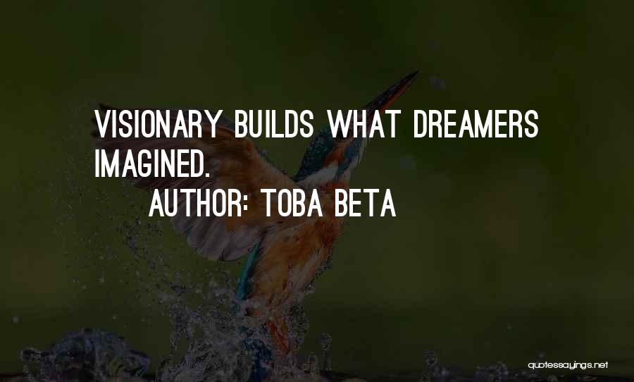 I Am Not A Dreamer Quotes By Toba Beta