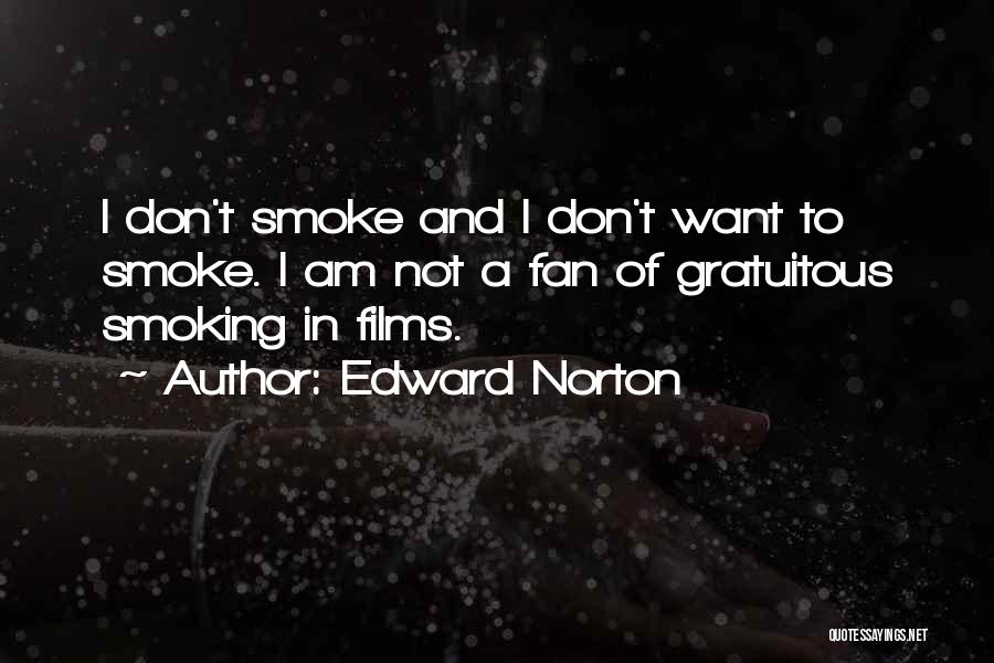I Am Not A Fan Quotes By Edward Norton