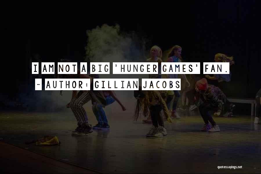 I Am Not A Fan Quotes By Gillian Jacobs