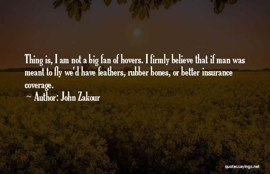 I Am Not A Fan Quotes By John Zakour