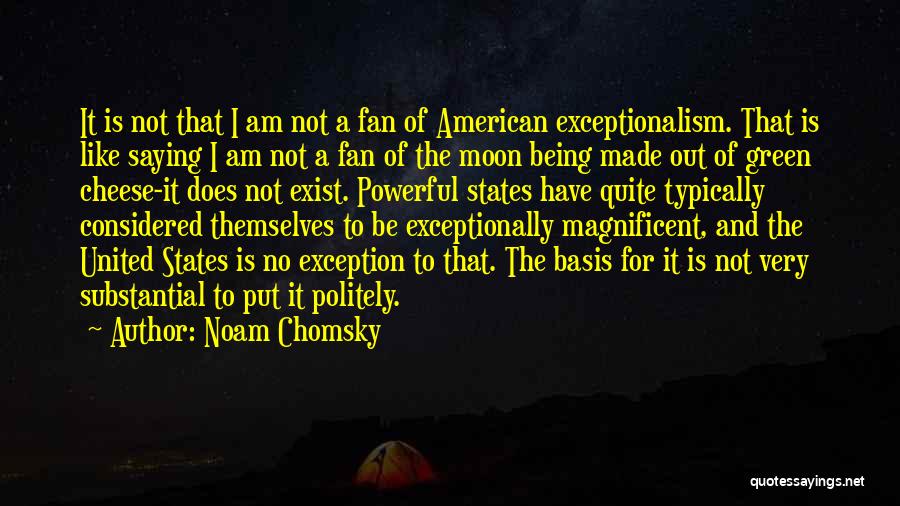 I Am Not A Fan Quotes By Noam Chomsky