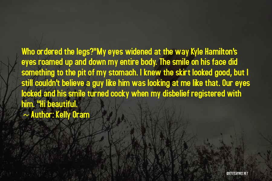 I Am Not A Good Looking Guy Quotes By Kelly Oram