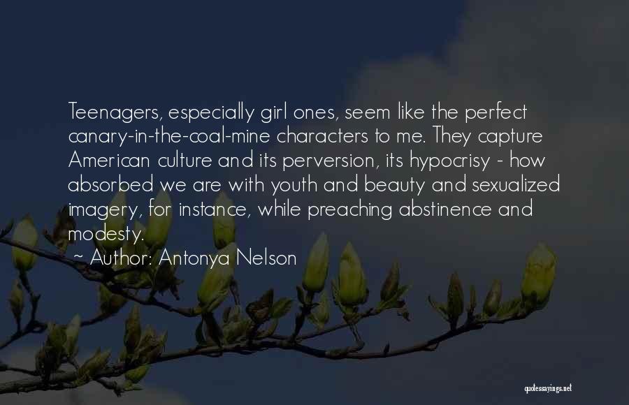 I Am Not A Perfect Girl Quotes By Antonya Nelson