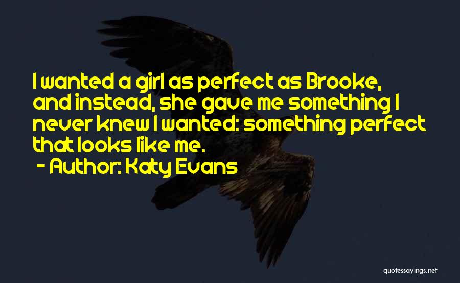 I Am Not A Perfect Girl Quotes By Katy Evans