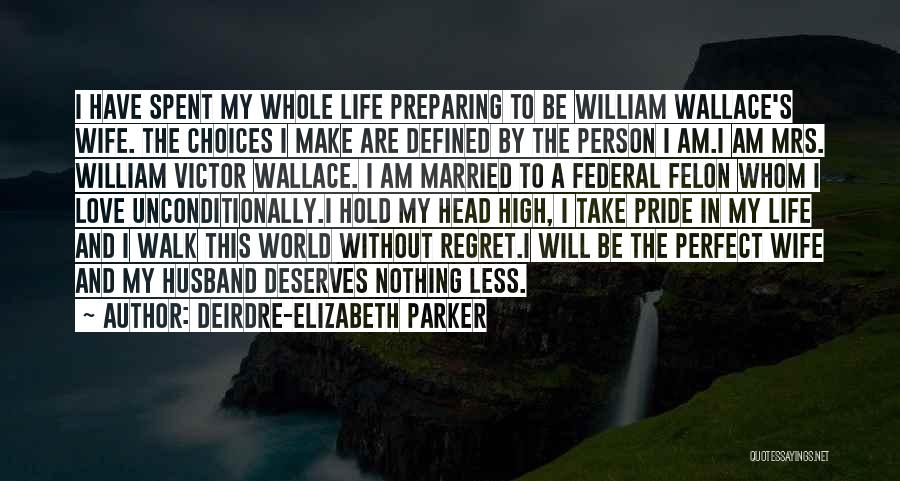 I Am Not A Perfect Wife Quotes By Deirdre-Elizabeth Parker