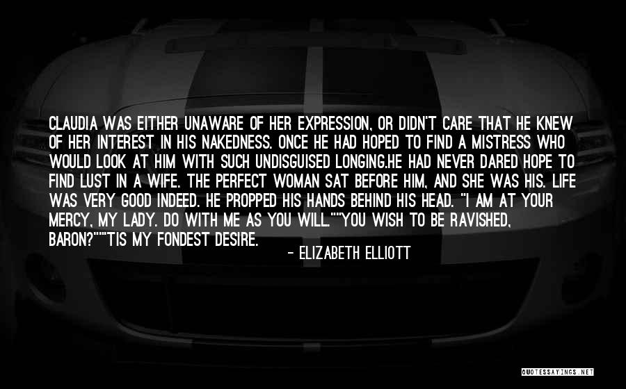 I Am Not A Perfect Wife Quotes By Elizabeth Elliott