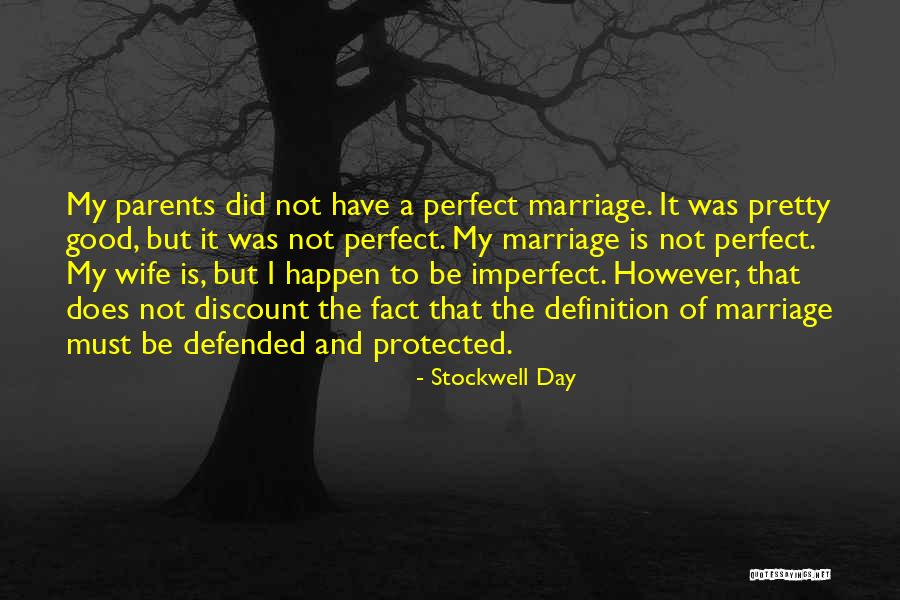 I Am Not A Perfect Wife Quotes By Stockwell Day