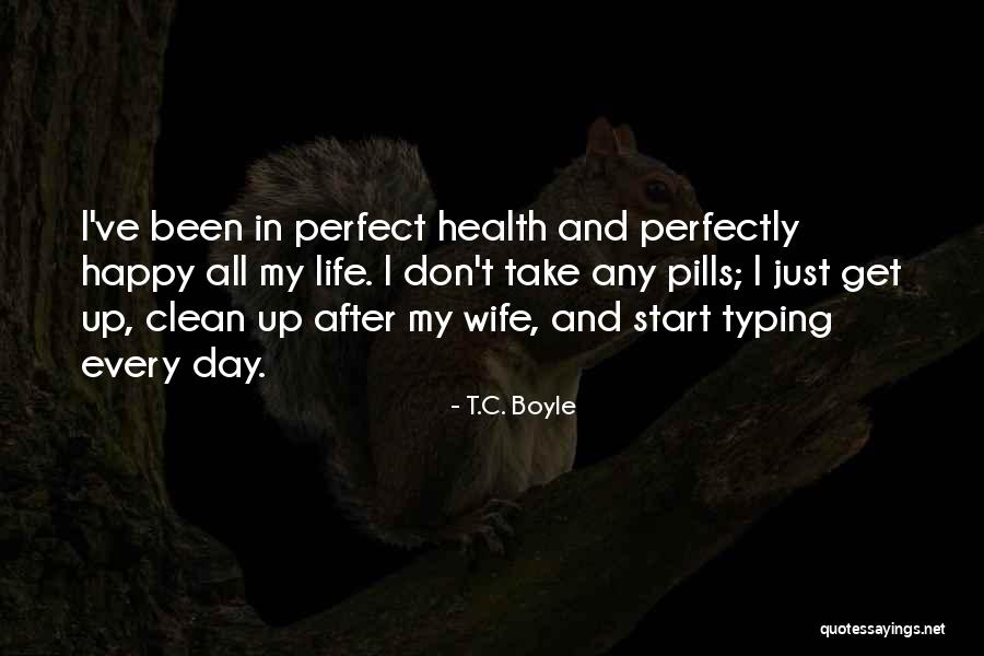 I Am Not A Perfect Wife Quotes By T.C. Boyle