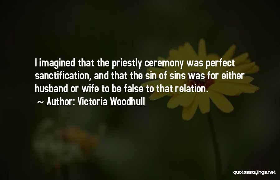 I Am Not A Perfect Wife Quotes By Victoria Woodhull