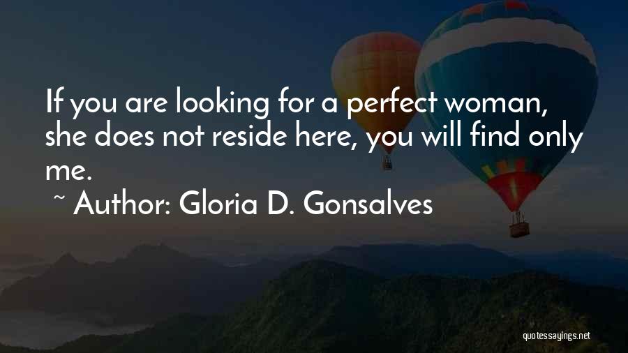 I Am Not A Perfect Woman Quotes By Gloria D. Gonsalves