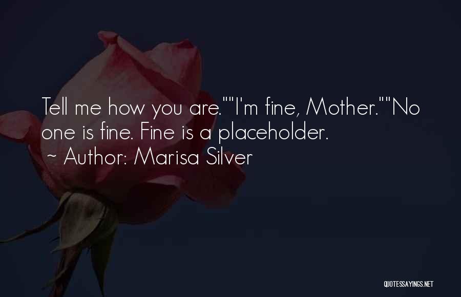 I Am Not A Placeholder Quotes By Marisa Silver