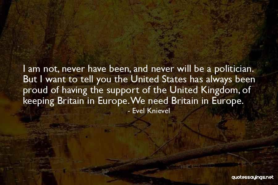 I Am Not A Politician Quotes By Evel Knievel I Am Not A Politician Quotes By Evel Knievel