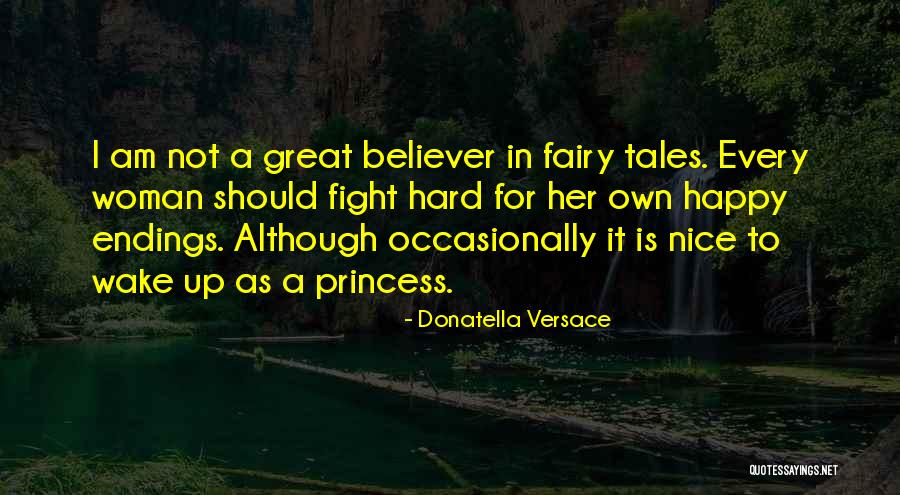 I Am Not A Princess Quotes By Donatella Versace I Am Not A Princess Quotes By Donatella Versace