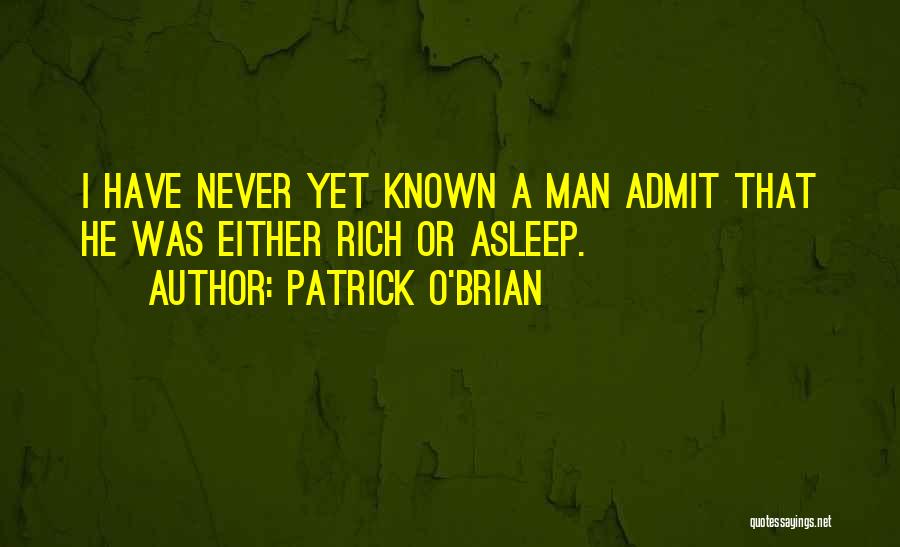 I Am Not A Rich Man Quotes By Patrick O'Brian