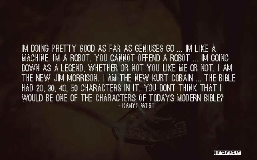 I Am Not A Robot Quotes By Kanye West I Am Not A Robot Quotes By Kanye West
