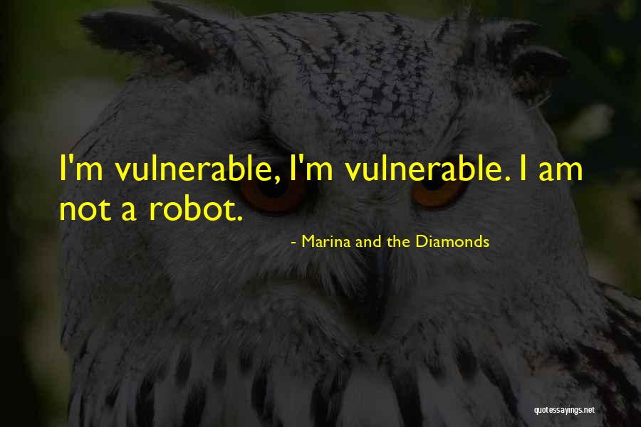 I Am Not A Robot Quotes By Marina And The Diamonds I Am Not A Robot Quotes By Marina And The Diamonds