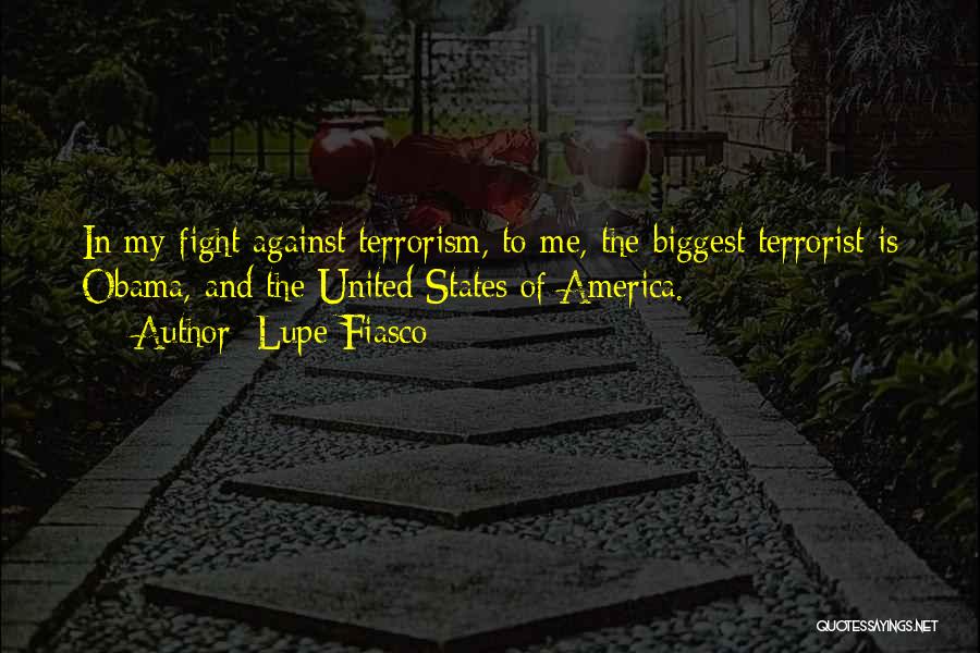 I Am Not A Terrorist Quotes By Lupe Fiasco