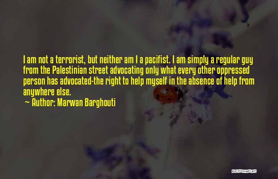 I Am Not A Terrorist Quotes By Marwan Barghouti