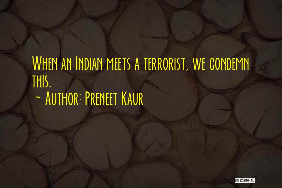 I Am Not A Terrorist Quotes By Preneet Kaur