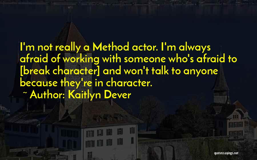 I Am Not Afraid Of Anyone Quotes By Kaitlyn Dever