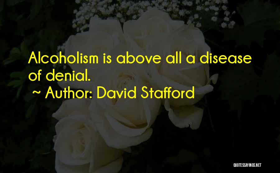 I Am Not An Alcoholic Quotes By David Stafford