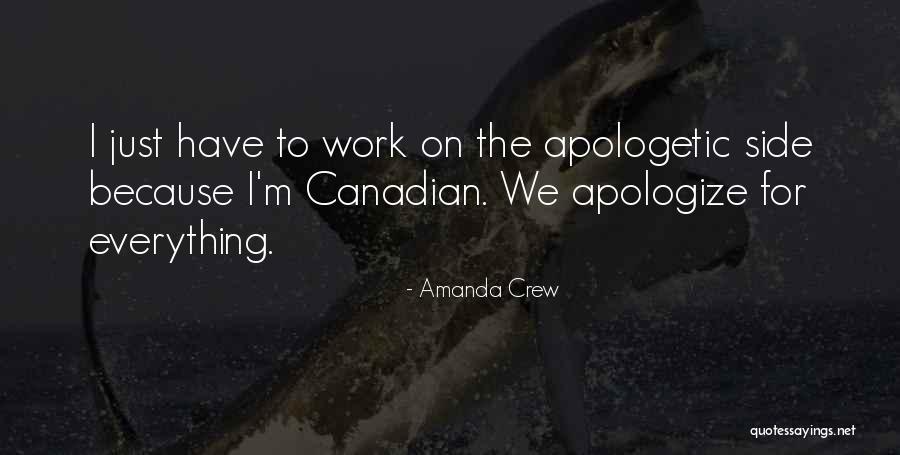 I Am Not Apologetic Quotes By Amanda Crew I Am Not Apologetic Quotes By Amanda Crew