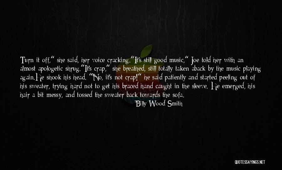 I Am Not Apologetic Quotes By Billy Wood-Smith I Am Not Apologetic Quotes By Billy Wood-Smith