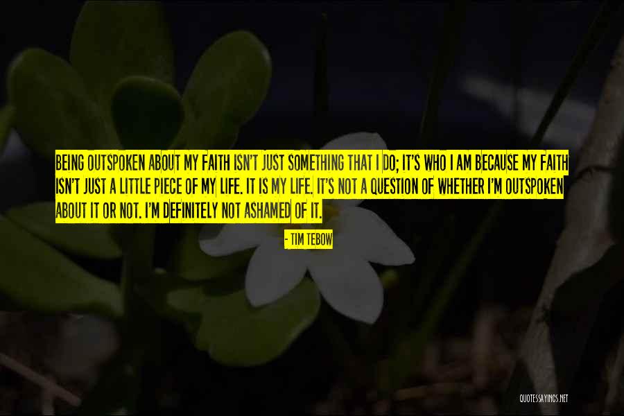I Am Not Ashamed Quotes By Tim Tebow I Am Not Ashamed Quotes By Tim Tebow