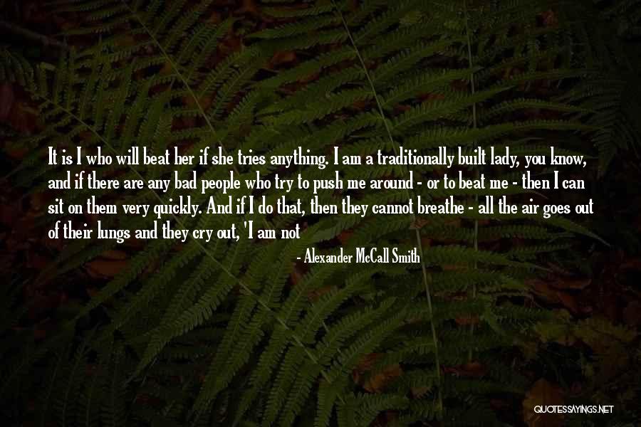 I Am Not Bad Quotes By Alexander McCall Smith