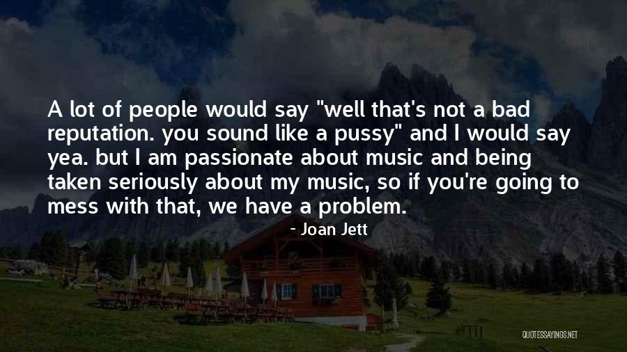 I Am Not Bad Quotes By Joan Jett I Am Not Bad Quotes By Joan Jett
