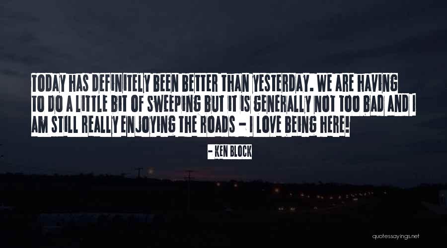 I Am Not Bad Quotes By Ken Block