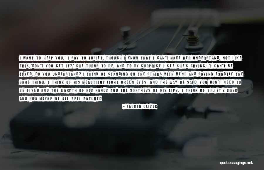 I Am Not Beautiful Like You Quotes By Lauren Oliver I Am Not Beautiful Like You Quotes By Lauren Oliver
