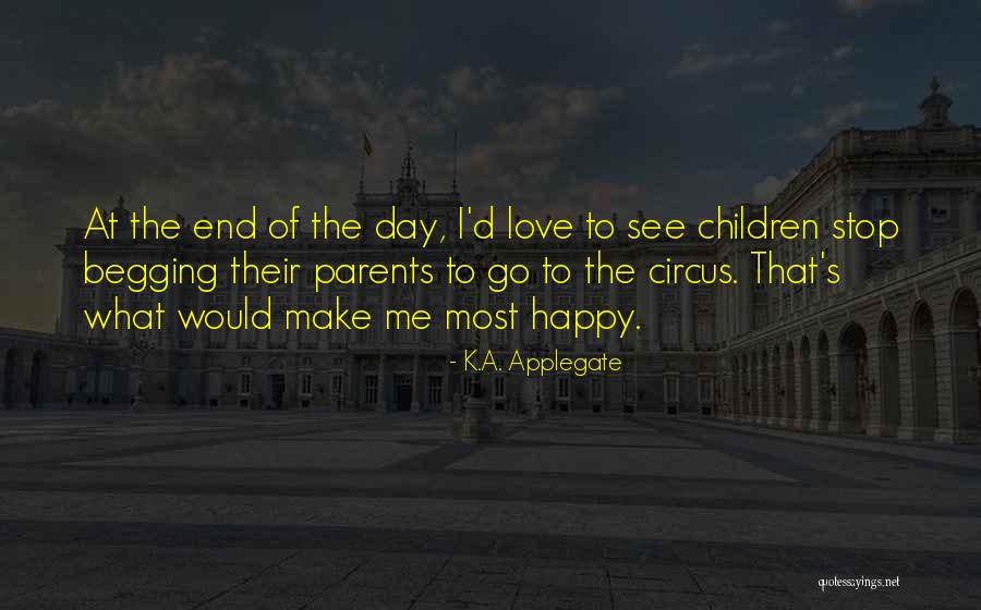 I Am Not Begging You To Love Me Quotes By K.A. Applegate I Am Not Begging You To Love Me Quotes By K.A. Applegate