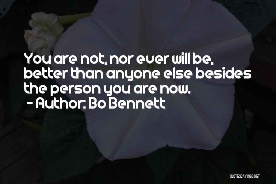 I Am Not Better Than Anyone Else Quotes By Bo Bennett