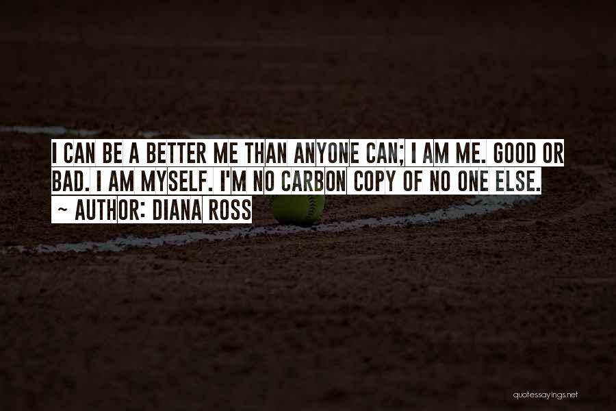 I Am Not Better Than Anyone Else Quotes By Diana Ross