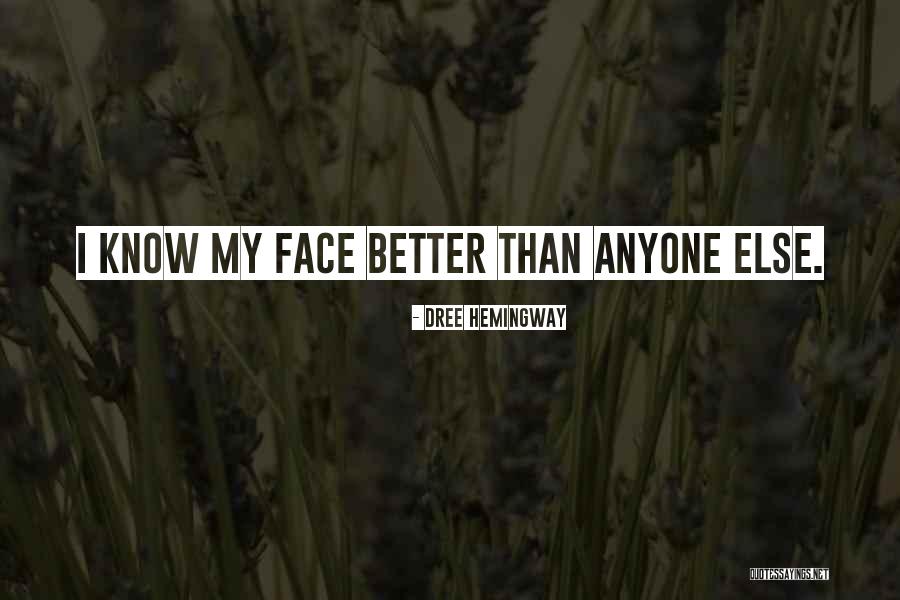 I Am Not Better Than Anyone Else Quotes By Dree Hemingway I Am Not Better Than Anyone Else Quotes By Dree Hemingway