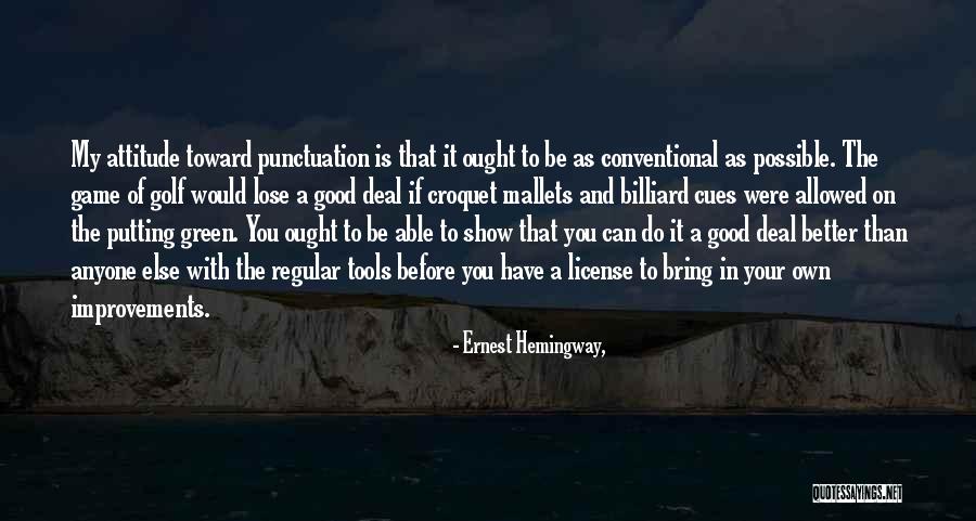 I Am Not Better Than Anyone Else Quotes By Ernest Hemingway,