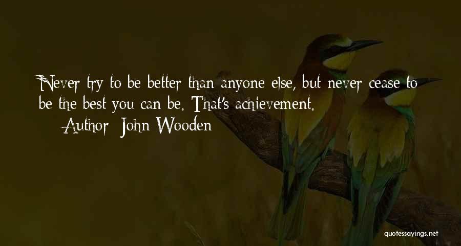 I Am Not Better Than Anyone Else Quotes By John Wooden