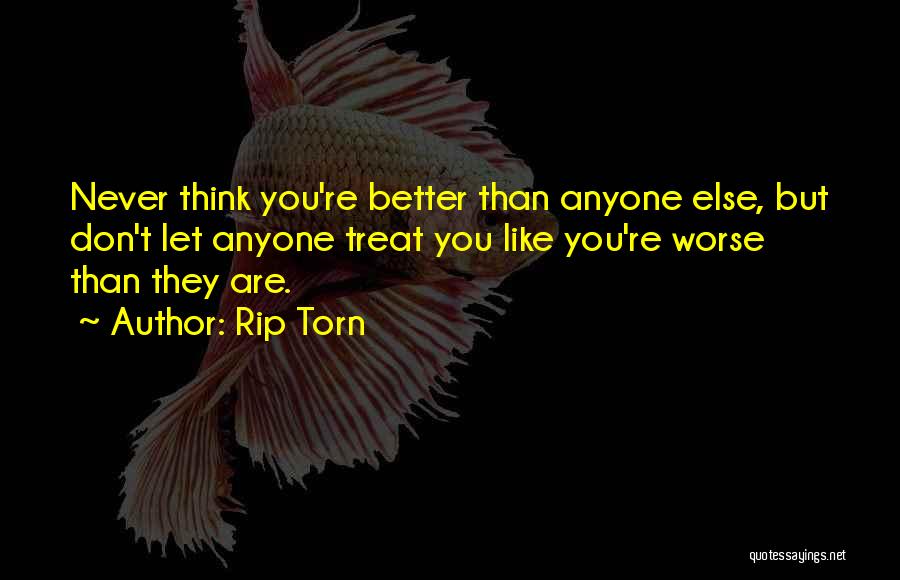 I Am Not Better Than Anyone Else Quotes By Rip Torn