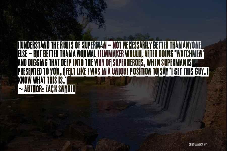 I Am Not Better Than Anyone Else Quotes By Zack Snyder