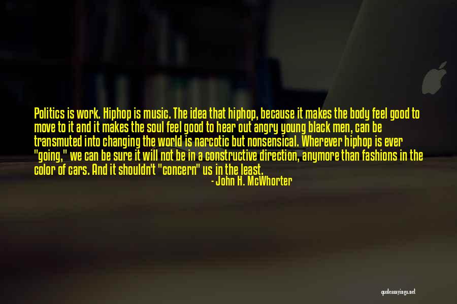 I Am Not Black But I Hear You Quotes By John H. McWhorter I Am Not Black But I Hear You Quotes By John H. McWhorter