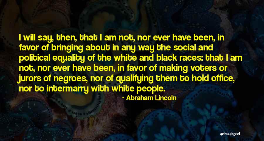 I Am Not Black Quotes By Abraham Lincoln I Am Not Black Quotes By Abraham Lincoln