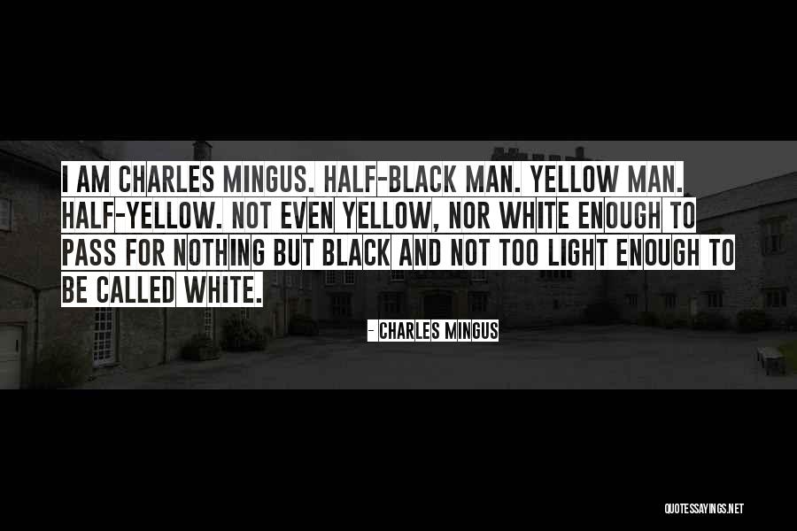 I Am Not Black Quotes By Charles Mingus I Am Not Black Quotes By Charles Mingus