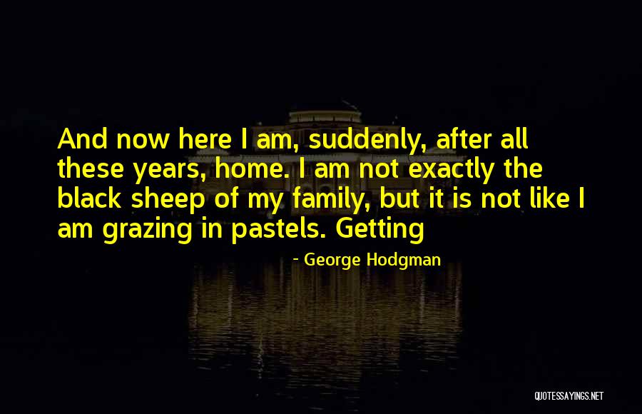 I Am Not Black Quotes By George Hodgman I Am Not Black Quotes By George Hodgman