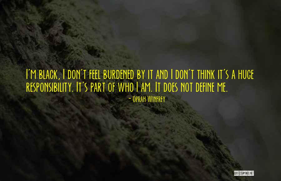I Am Not Black Quotes By Oprah Winfrey I Am Not Black Quotes By Oprah Winfrey