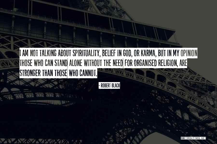 I Am Not Black Quotes By Robert Black I Am Not Black Quotes By Robert Black