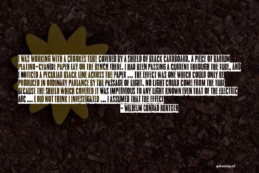 I Am Not Black Quotes By Wilhelm Conrad Rontgen I Am Not Black Quotes By Wilhelm Conrad Rontgen