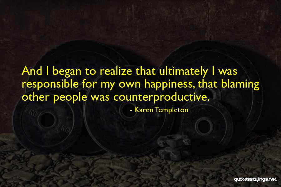 I Am Not Blaming You Quotes By Karen Templeton