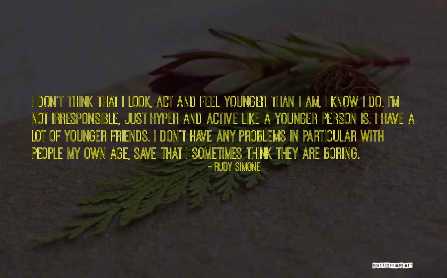 I Am Not Boring Quotes By Rudy Simone I Am Not Boring Quotes By Rudy Simone